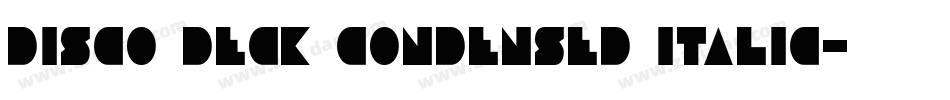 Disco Deck Condensed Italic字体转换